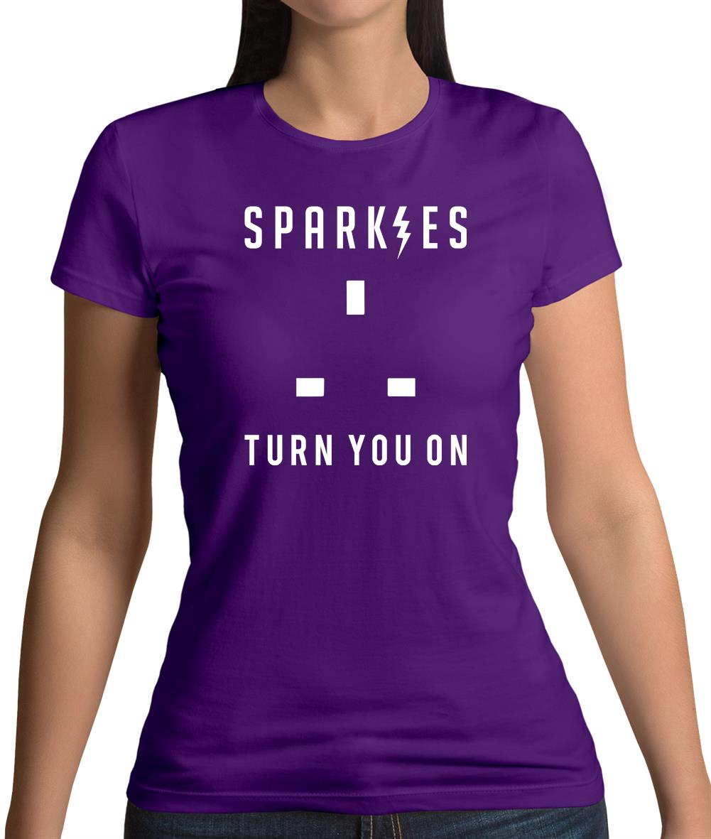 Sparkies Turn You On Womens T-Shirt Sparkies Turn You On Womens T-Shirt
