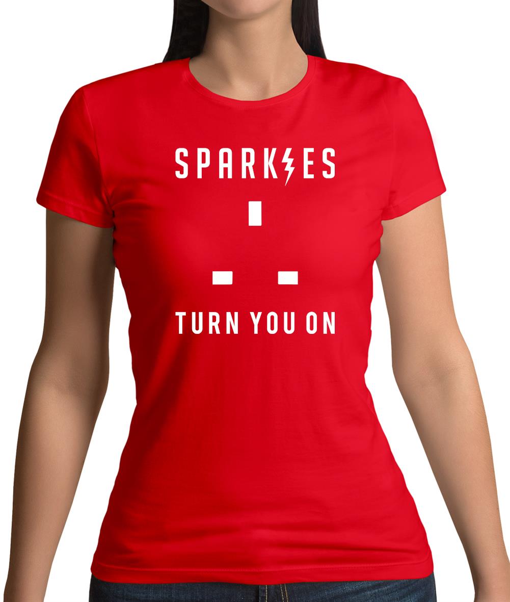 Sparkies Turn You On Womens T-Shirt Sparkies Turn You On Womens T-Shirt