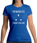 Sparkies Turn You On Womens T-Shirt Sparkies Turn You On Womens T-Shirt