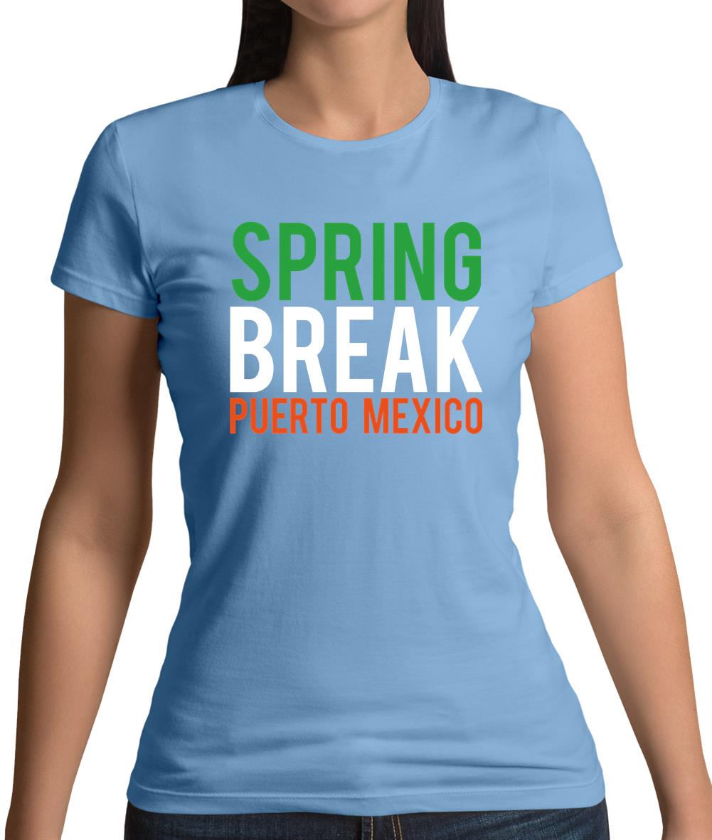 Spring Break Puerto Mexico Womens T-Shirt Spring Break Puerto Mexico Womens T-Shirt