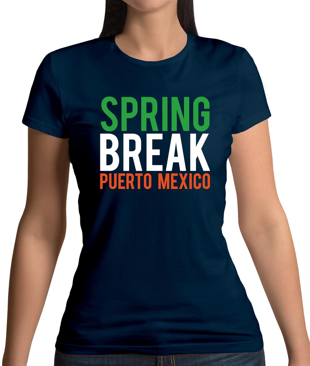 Spring Break Puerto Mexico Womens T-Shirt Spring Break Puerto Mexico Womens T-Shirt