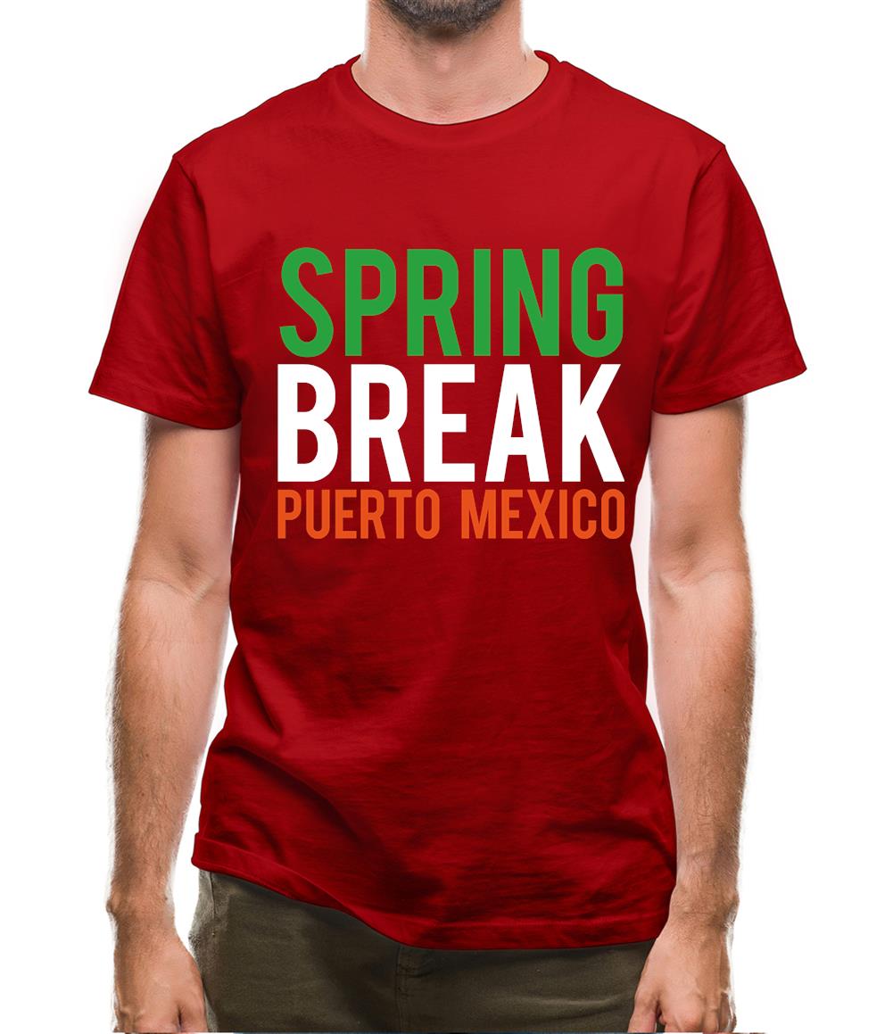 Spring Break Puerto Mexico Mens T-Shirt Spring Break Puerto Mexico Mens T-Shirt