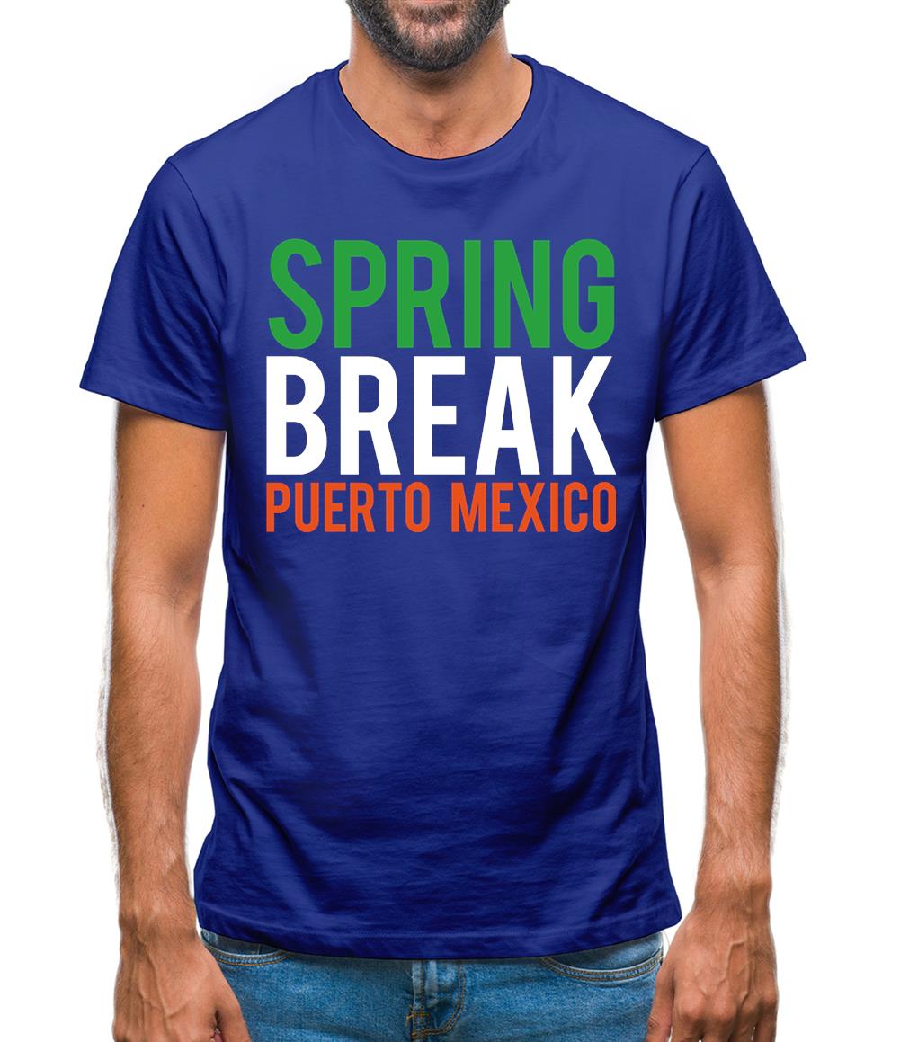 Spring Break Puerto Mexico Mens T-Shirt Spring Break Puerto Mexico Mens T-Shirt