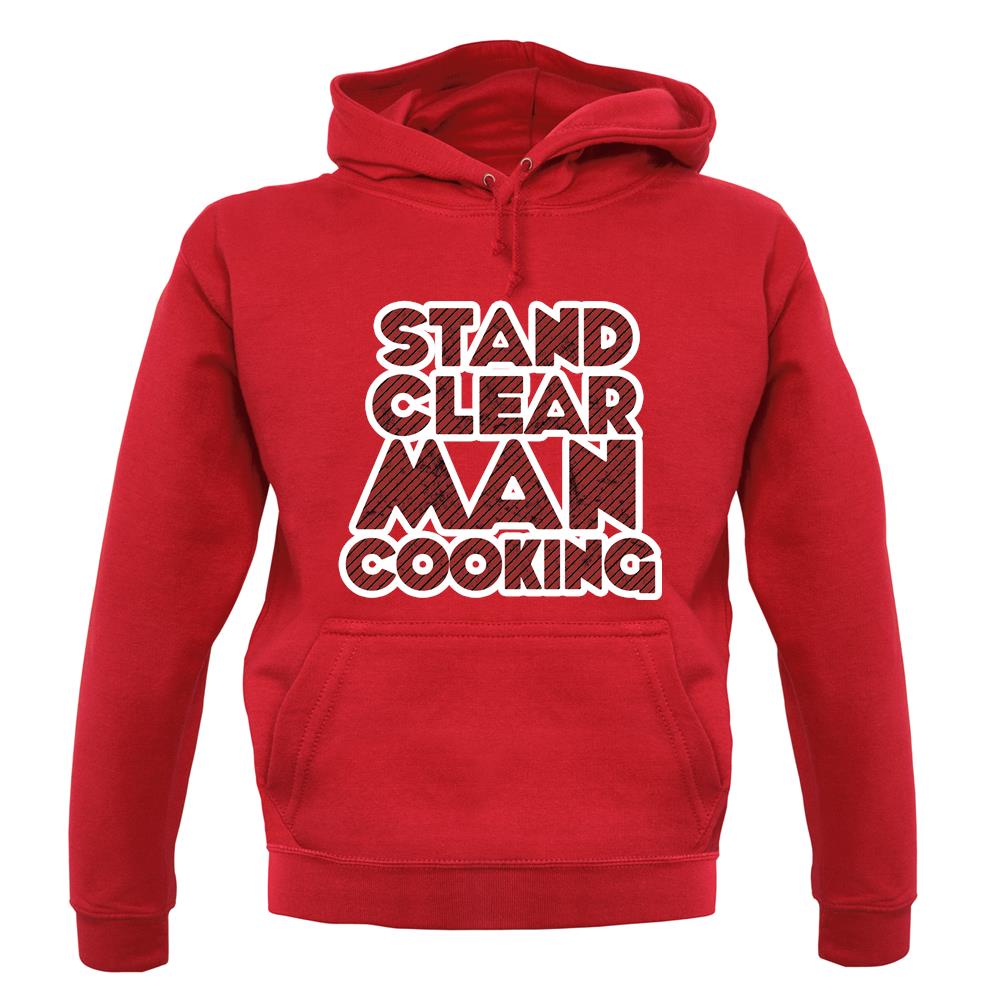 Stand Clear Man Cooking unisex hoodie Stand Clear Man Cooking unisex hoodie