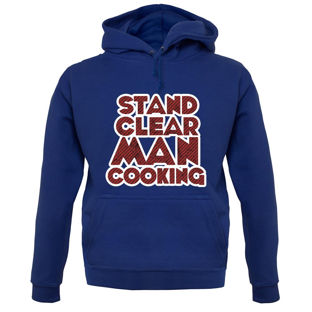 Stand Clear Man Cooking unisex hoodie Stand Clear Man Cooking unisex hoodie