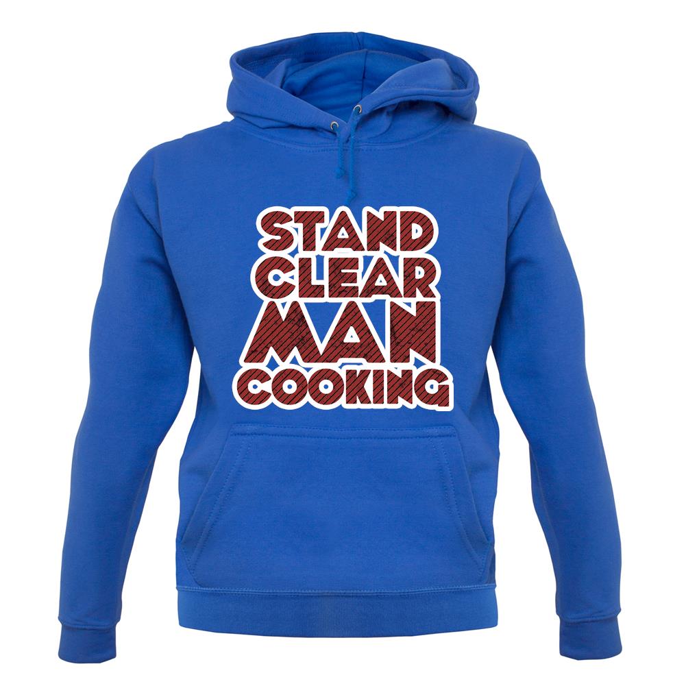 Stand Clear Man Cooking unisex hoodie Stand Clear Man Cooking unisex hoodie