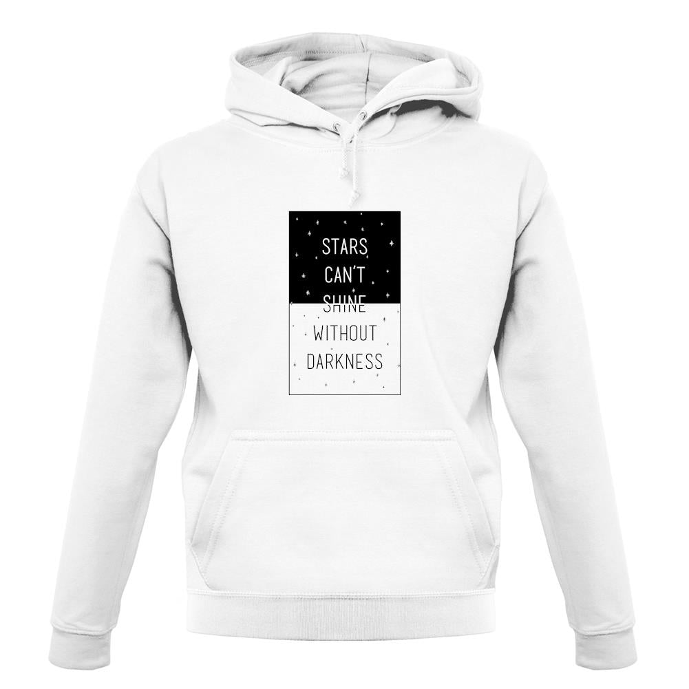 Stars Can't Shine Without Darkness unisex hoodie Stars Can't Shine Without Darkness unisex hoodie