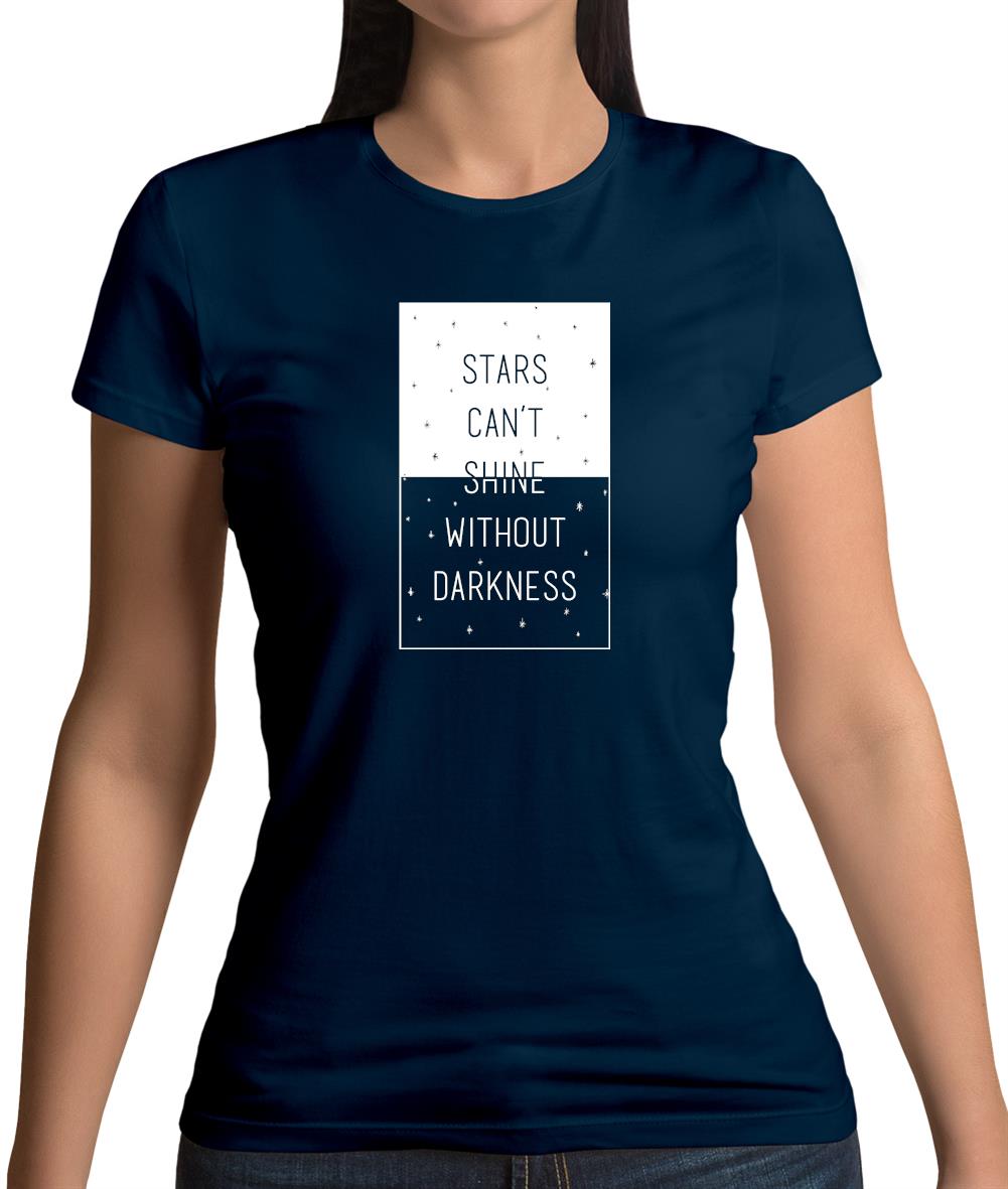 Stars Can't Shine Without Darkness Womens T-Shirt Stars Can't Shine Without Darkness Womens T-Shirt