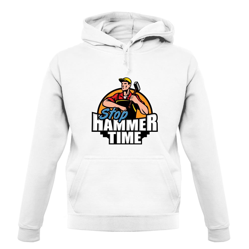 Stop, Hammer Time unisex hoodie Stop, Hammer Time unisex hoodie