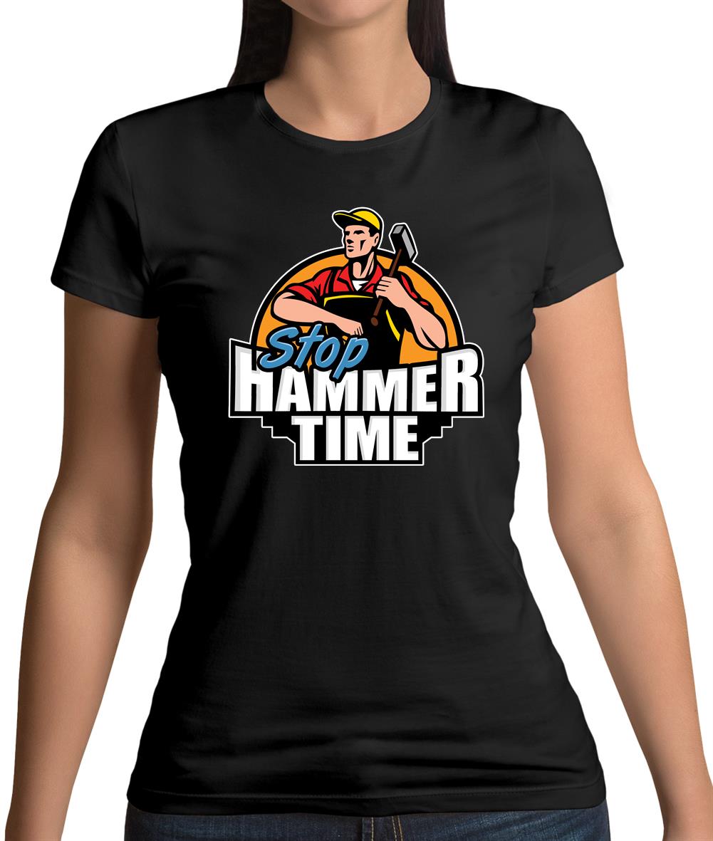 Stop, Hammer Time Womens T-Shirt Stop, Hammer Time Womens T-Shirt