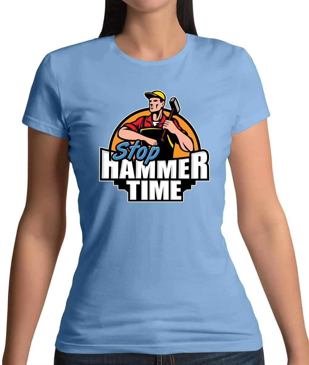 Stop, Hammer Time Womens T-Shirt Stop, Hammer Time Womens T-Shirt
