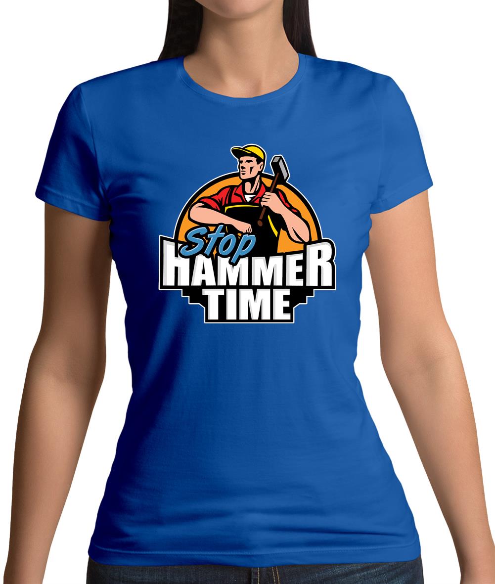 Stop, Hammer Time Womens T-Shirt Stop, Hammer Time Womens T-Shirt