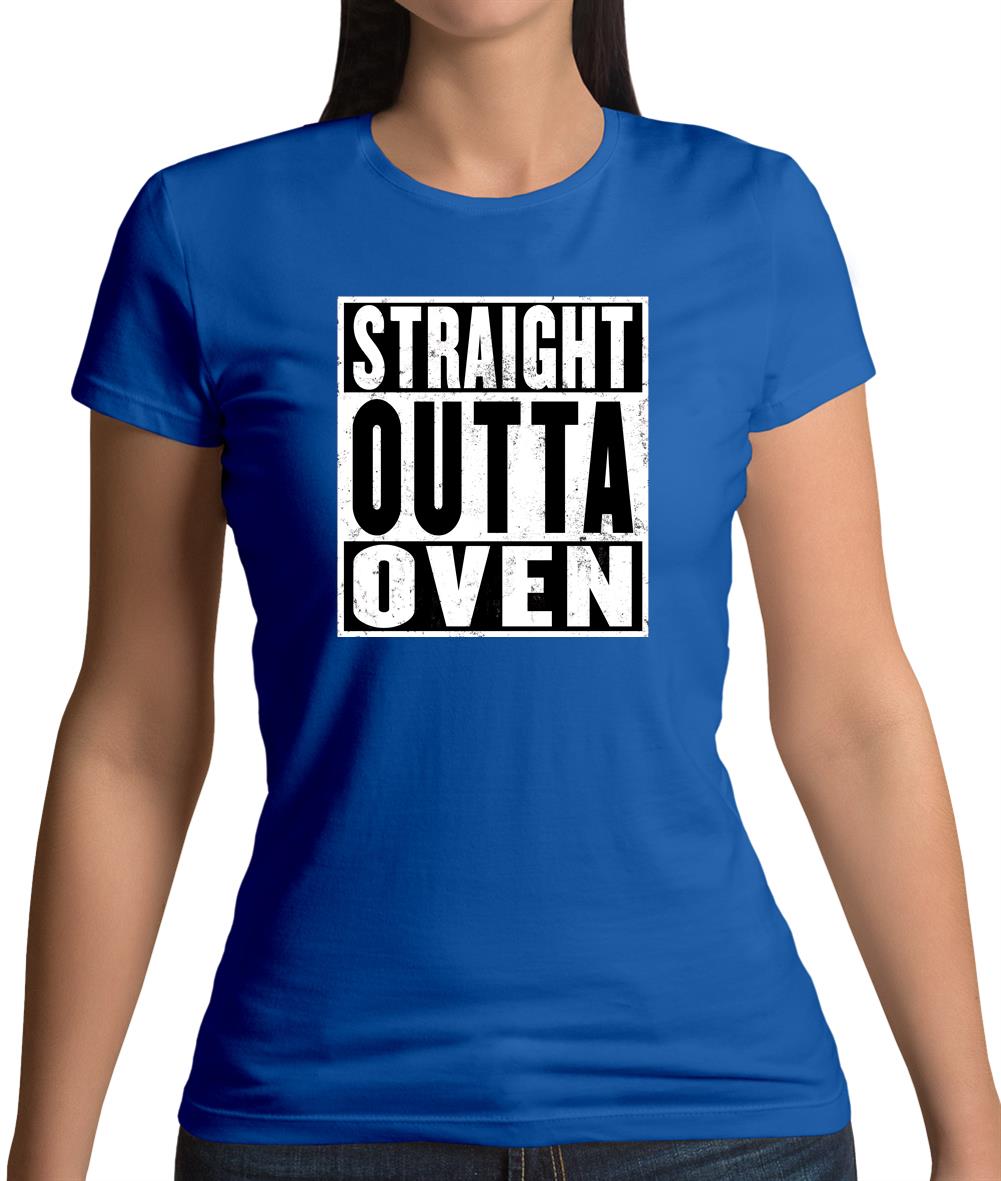 Straight Outta Oven Womens T-Shirt Straight Outta Oven Womens T-Shirt