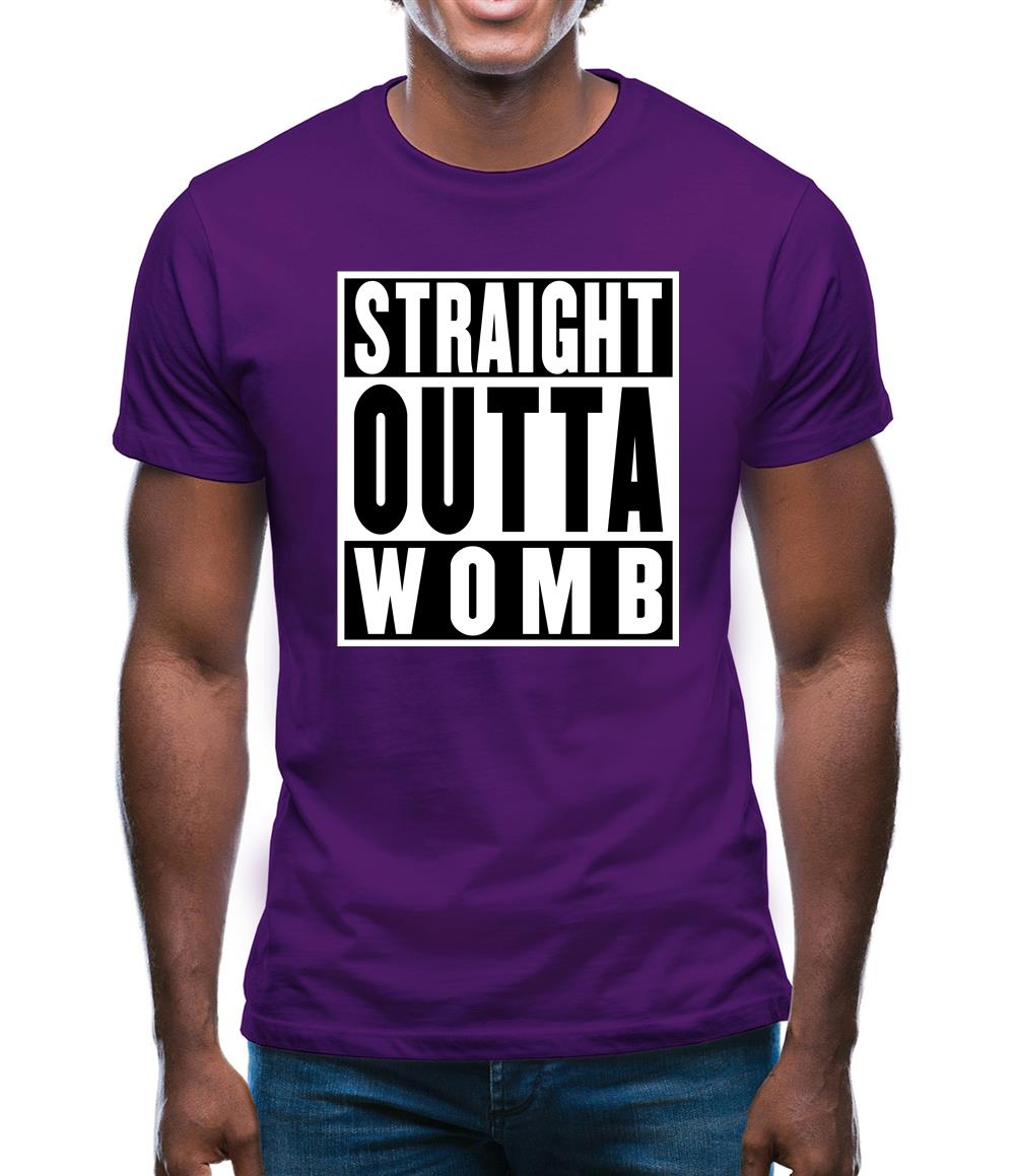 Straight Outta Womb Mens T-Shirt Straight Outta Womb Mens T-Shirt