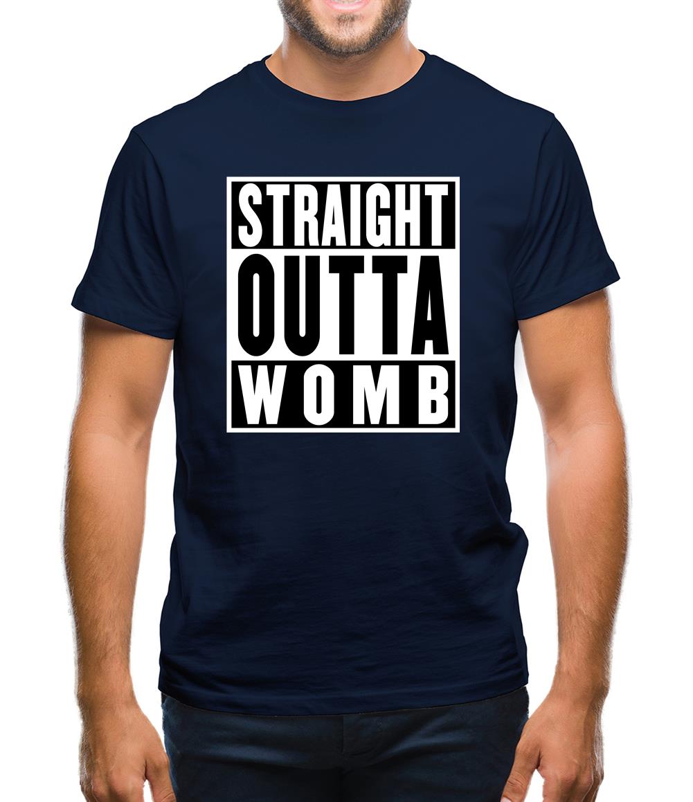 Straight Outta Womb Mens T-Shirt Straight Outta Womb Mens T-Shirt