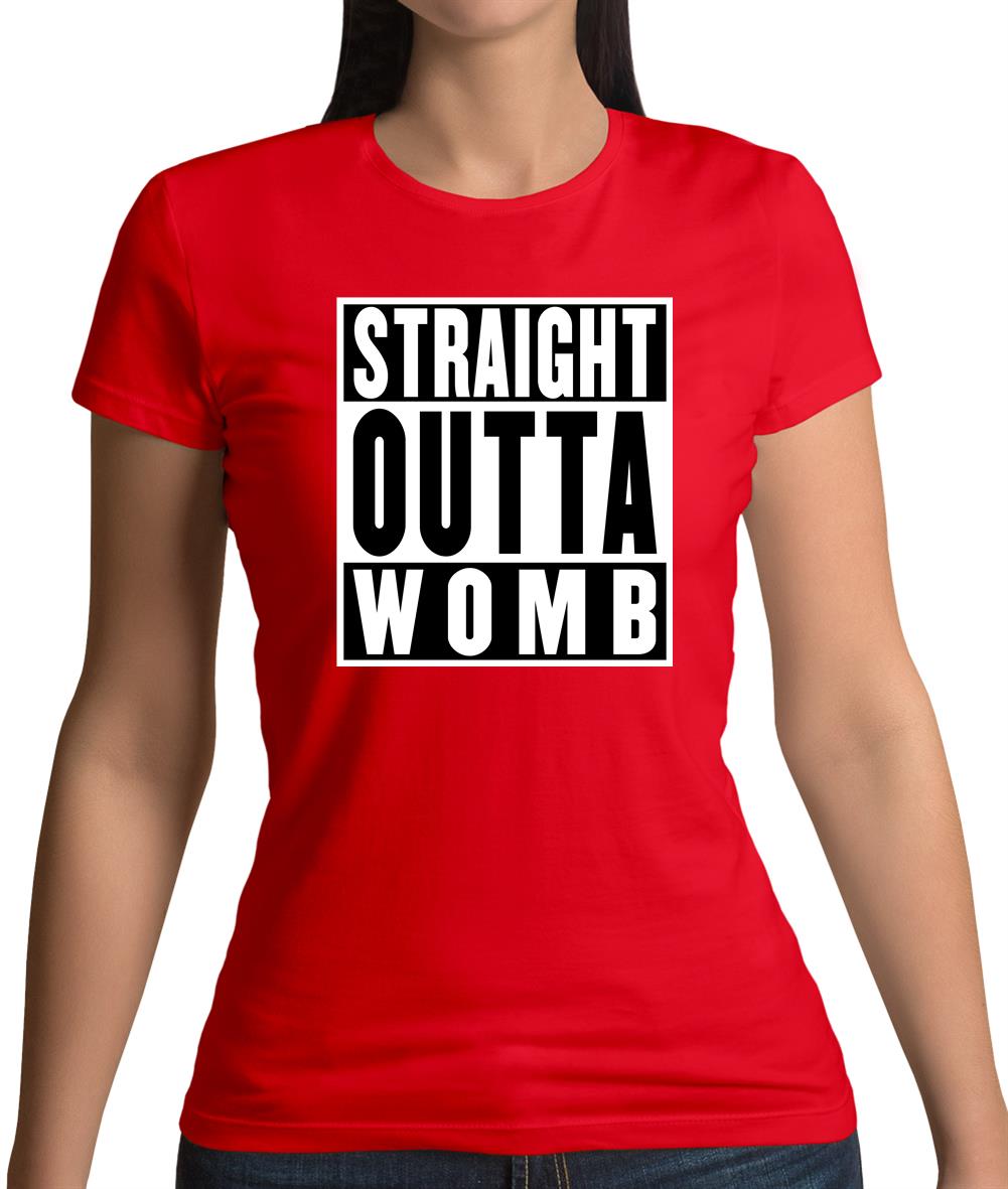 Straight Outta Womb Womens T-Shirt Straight Outta Womb Womens T-Shirt