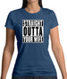 Straight Outta Your Wife Womens T-Shirt Straight Outta Your Wife Womens T-Shirt