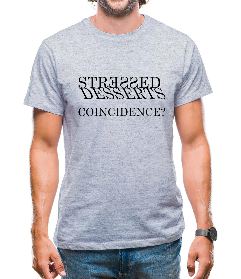 Stressed Desserts Coincidence Mens T-Shirt Stressed Desserts Coincidence Mens T-Shirt