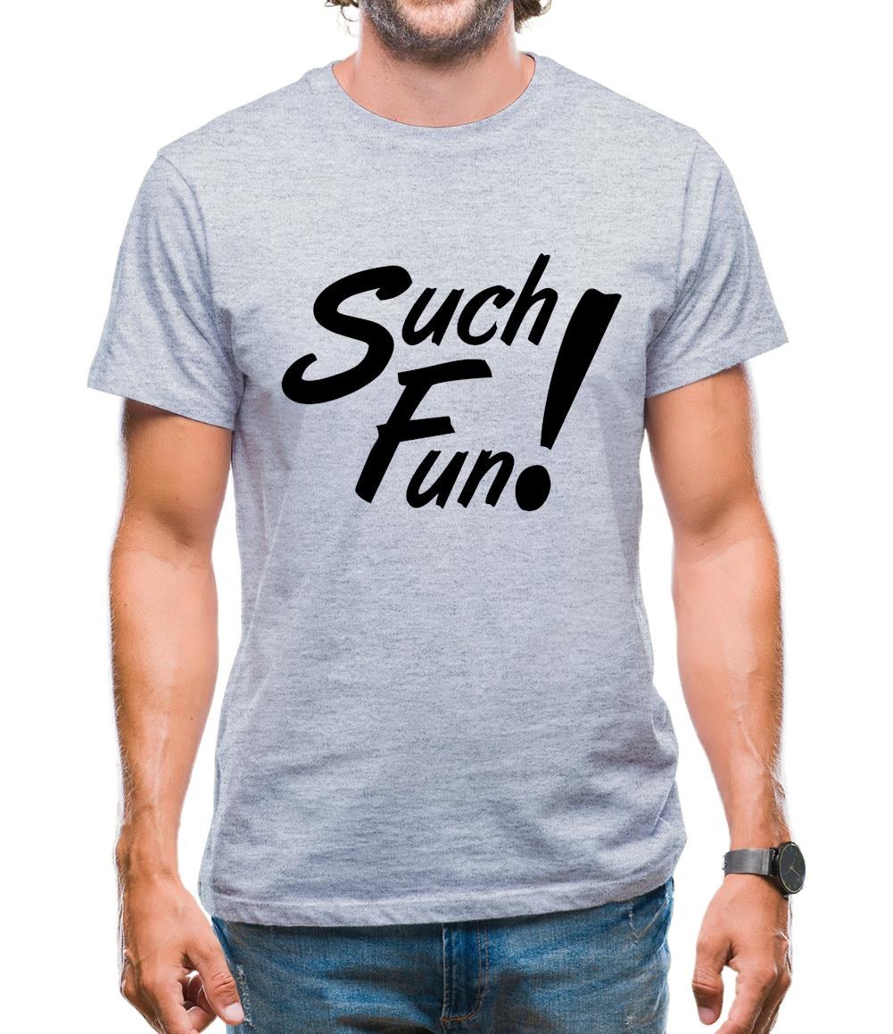 Such Fun Mens T-Shirt Such Fun Mens T-Shirt