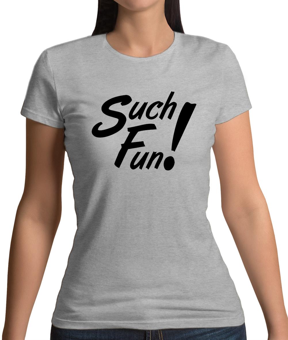 Such Fun Womens T-Shirt Such Fun Womens T-Shirt