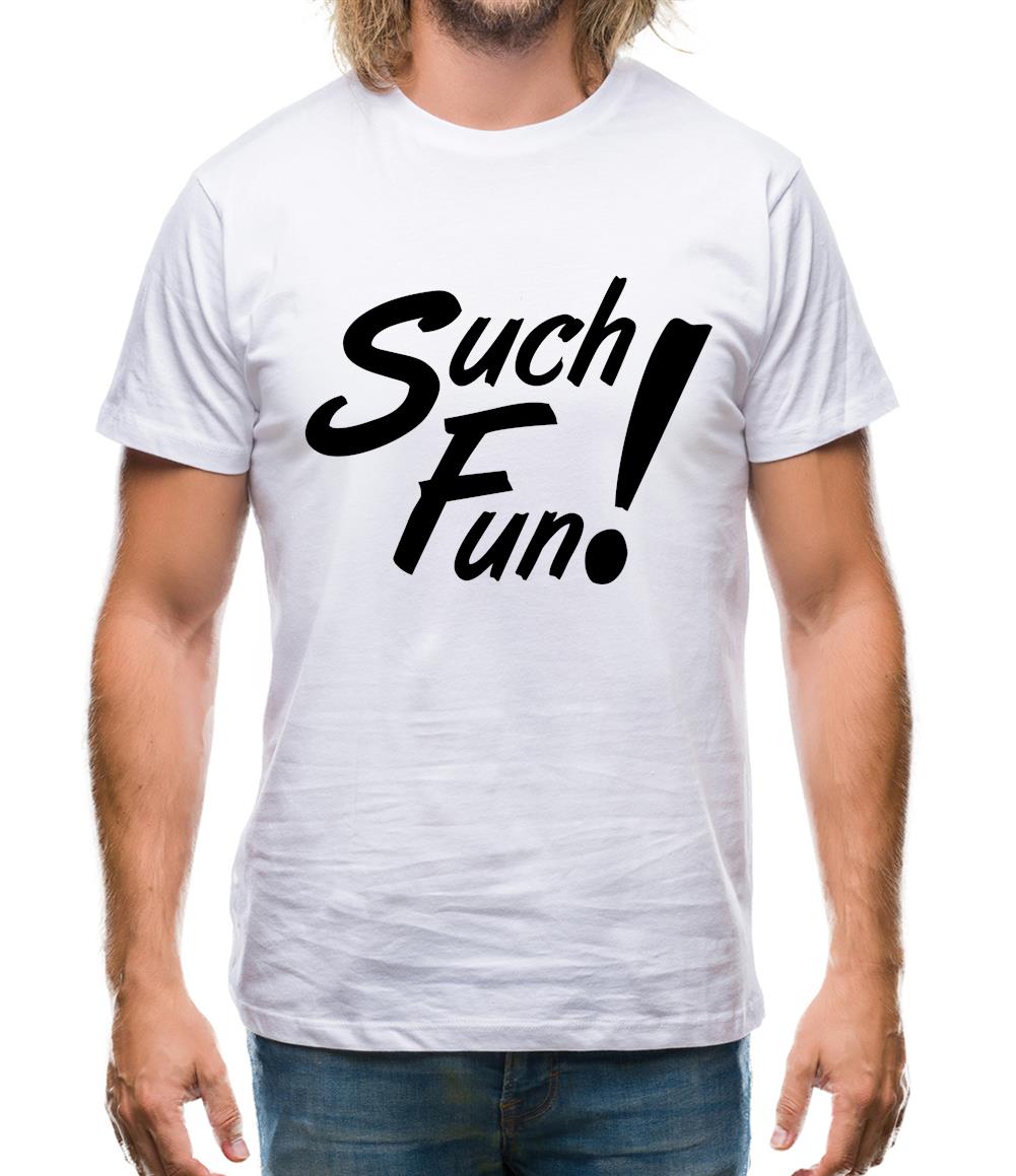 Such Fun Mens T-Shirt Such Fun Mens T-Shirt