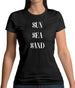 Sun Sea Sand Womens T-Shirt Sun Sea Sand Womens T-Shirt