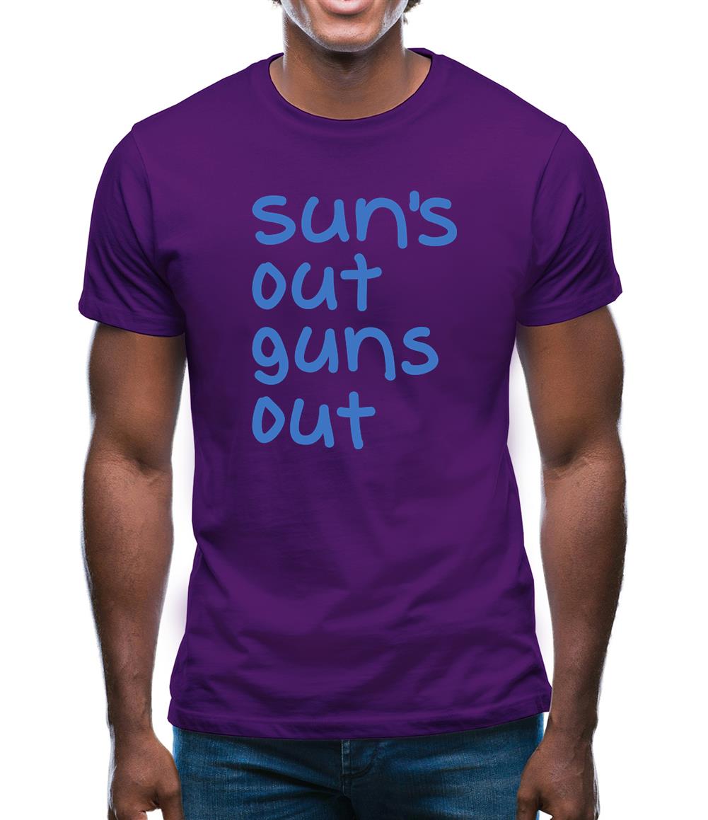 Suns Out Guns Out Mens T-Shirt Suns Out Guns Out Mens T-Shirt