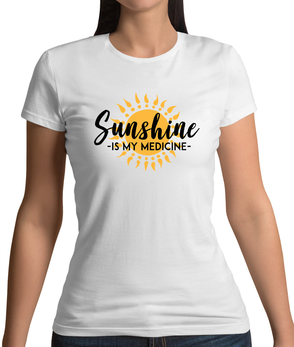 Sunshine Is My Medicine Womens T-Shirt Sunshine Is My Medicine Womens T-Shirt