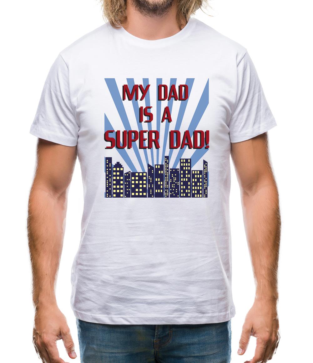 My Dad Is A Superdad Mens T-Shirt My Dad Is A Superdad Mens T-Shirt