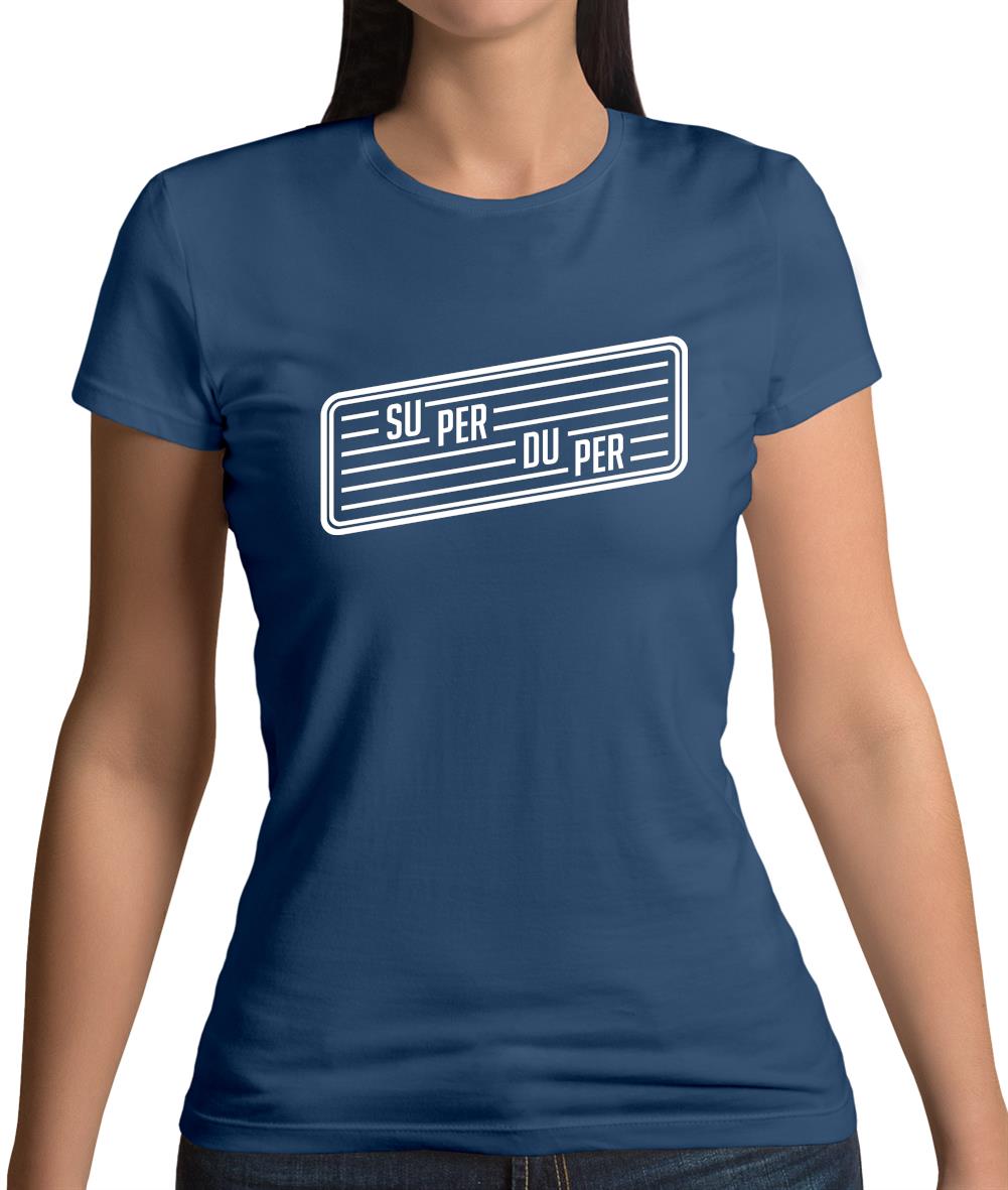 Super Duper Womens T-Shirt Super Duper Womens T-Shirt