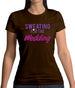 Sweating For The Wedding Womens T-Shirt Sweating For The Wedding Womens T-Shirt