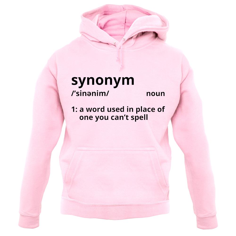 Synonym A Word In Place Of One You Can't Spell unisex hoodie Synonym A Word In Place Of One You Can't Spell unisex hoodie