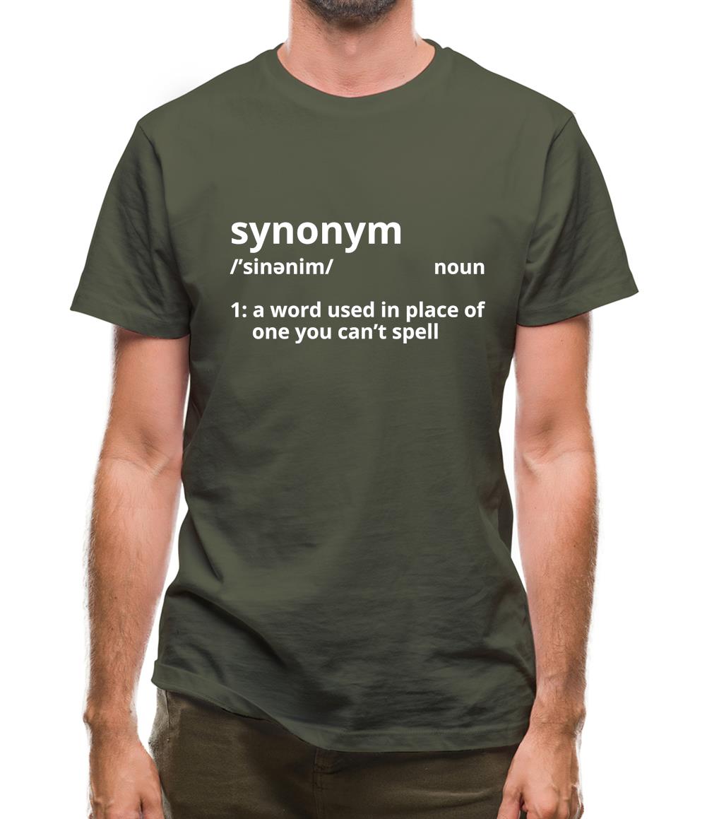 Synonym A Word In Place Of One You Can't Spell Mens T-Shirt Synonym A Word In Place Of One You Can't Spell Mens T-Shirt
