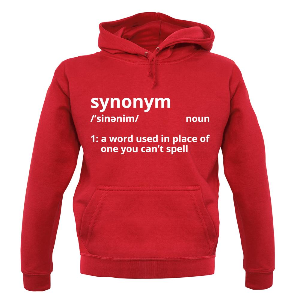 Synonym A Word In Place Of One You Can't Spell unisex hoodie Synonym A Word In Place Of One You Can't Spell unisex hoodie