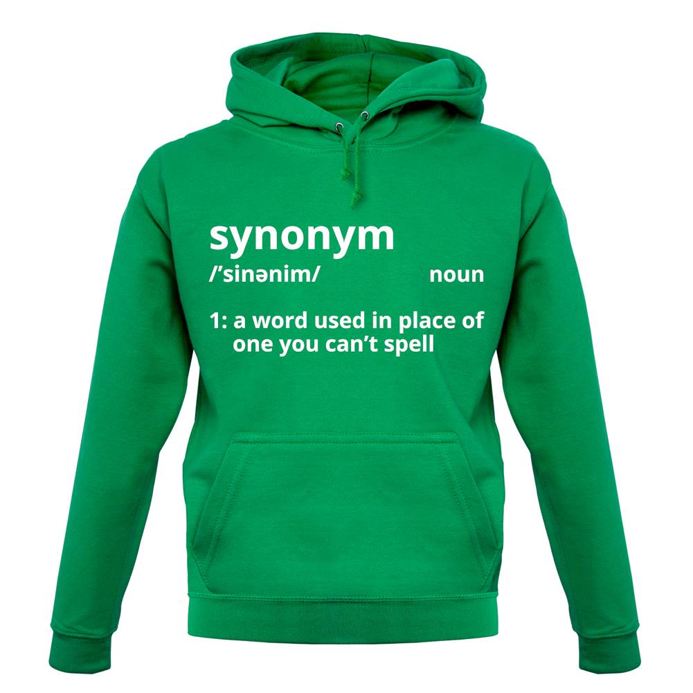 Synonym A Word In Place Of One You Can't Spell unisex hoodie Synonym A Word In Place Of One You Can't Spell unisex hoodie