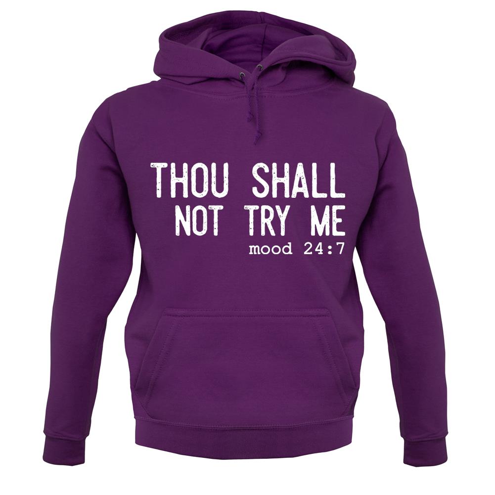 Thou Shall Not Try Me Unisex Hoodie Thou Shall Not Try Me Unisex Hoodie