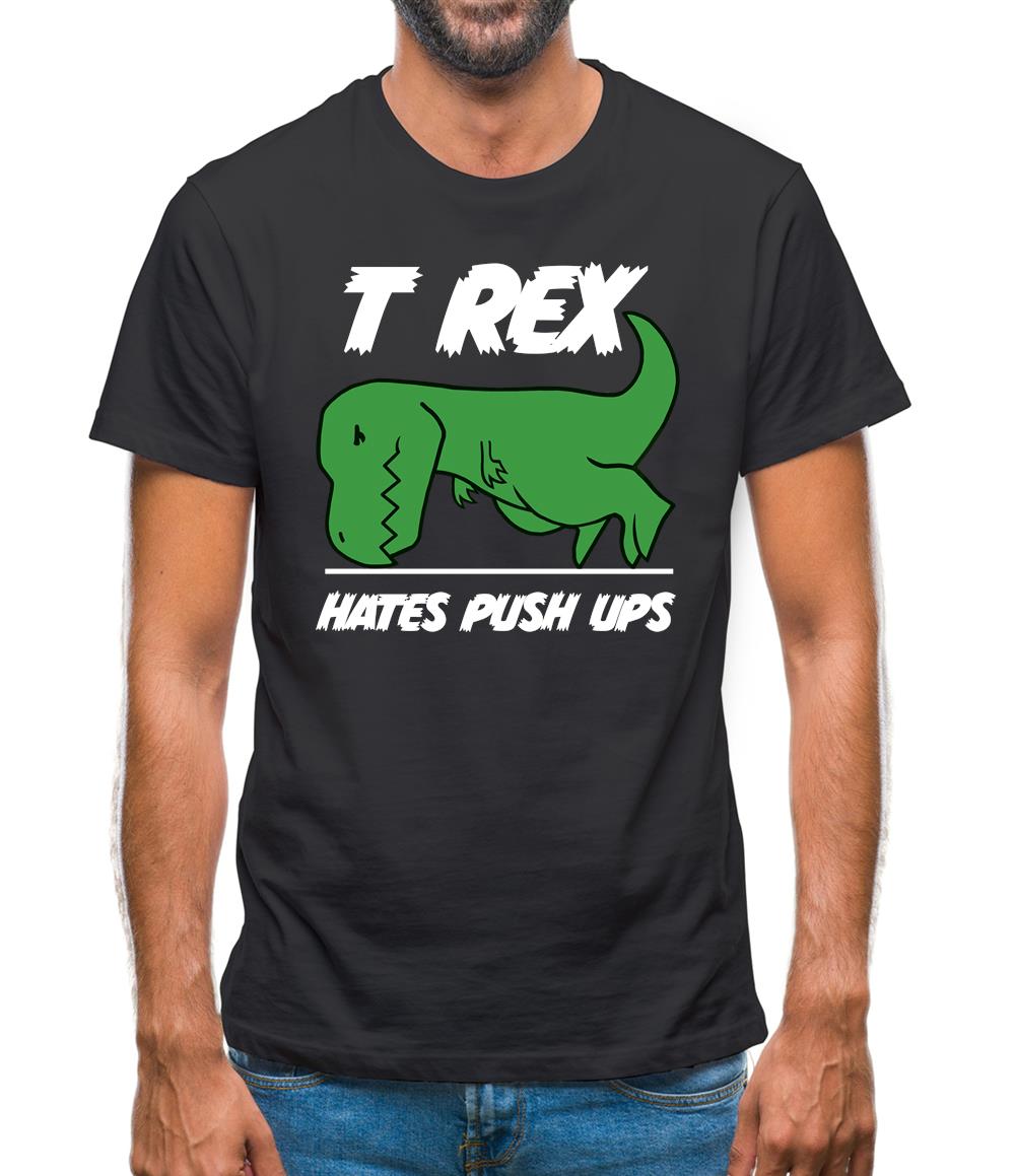 T-Rex Hates Pushups Mens T-Shirt T-Rex Hates Pushups Mens T-Shirt