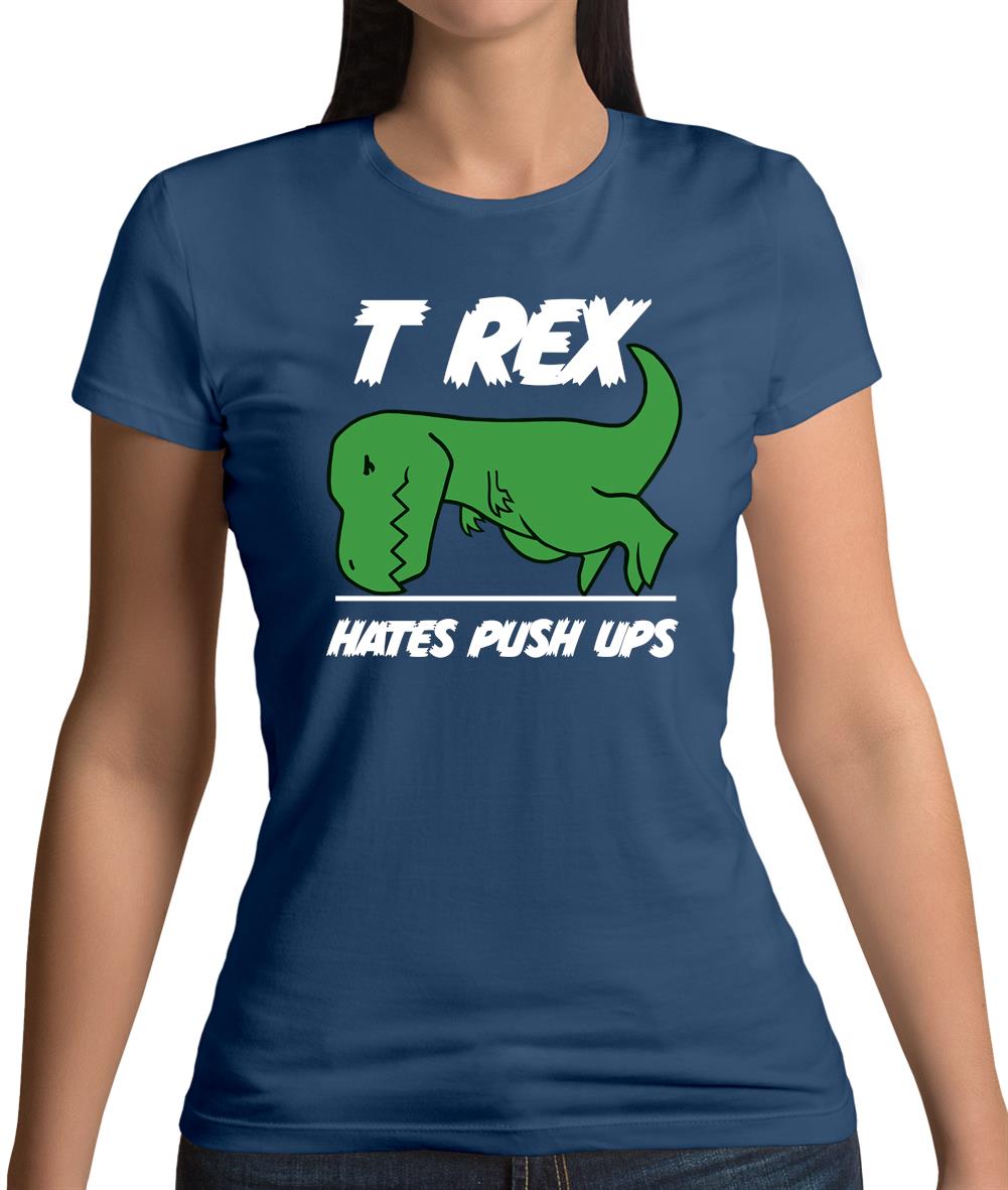 T-Rex Hates Pushups Womens T-Shirt T-Rex Hates Pushups Womens T-Shirt