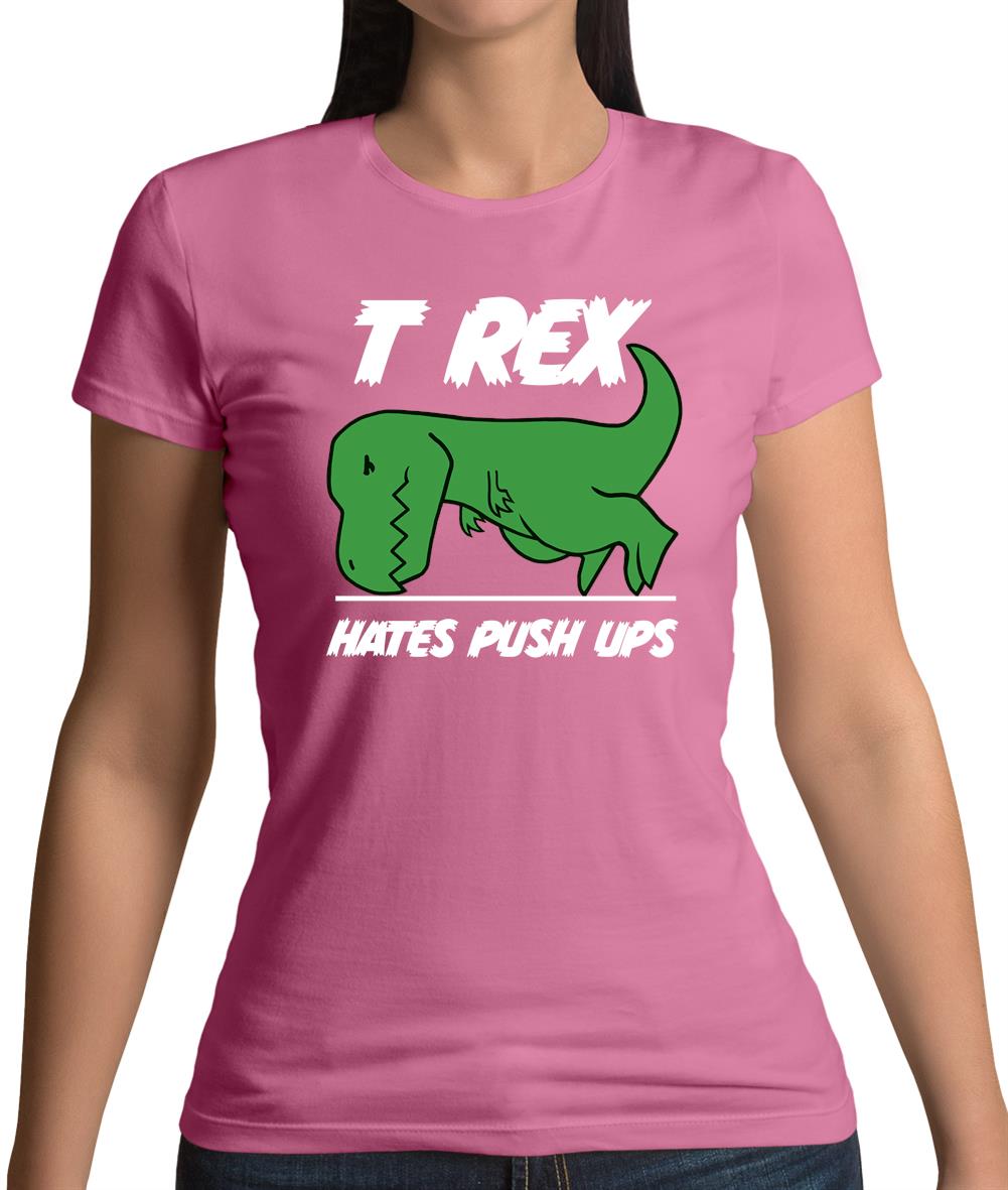 T-Rex Hates Pushups Womens T-Shirt T-Rex Hates Pushups Womens T-Shirt