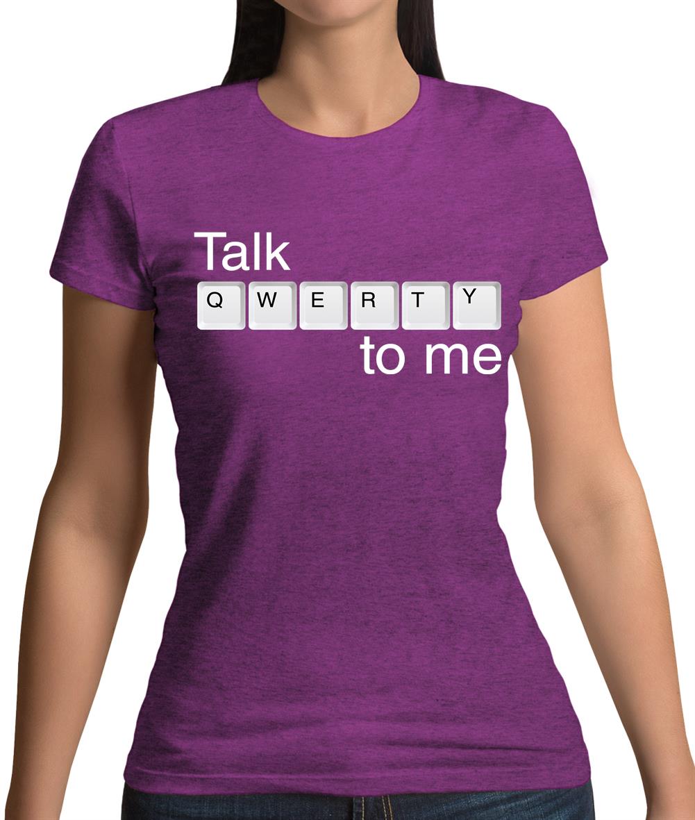 Talk Qwerty To Me Womens T-Shirt Talk Qwerty To Me Womens T-Shirt