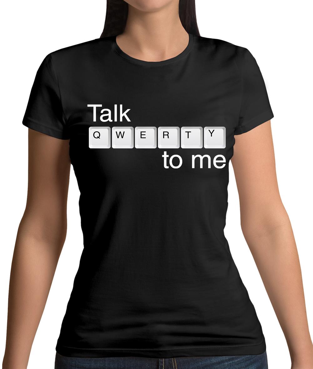 Talk Qwerty To Me Womens T-Shirt Talk Qwerty To Me Womens T-Shirt