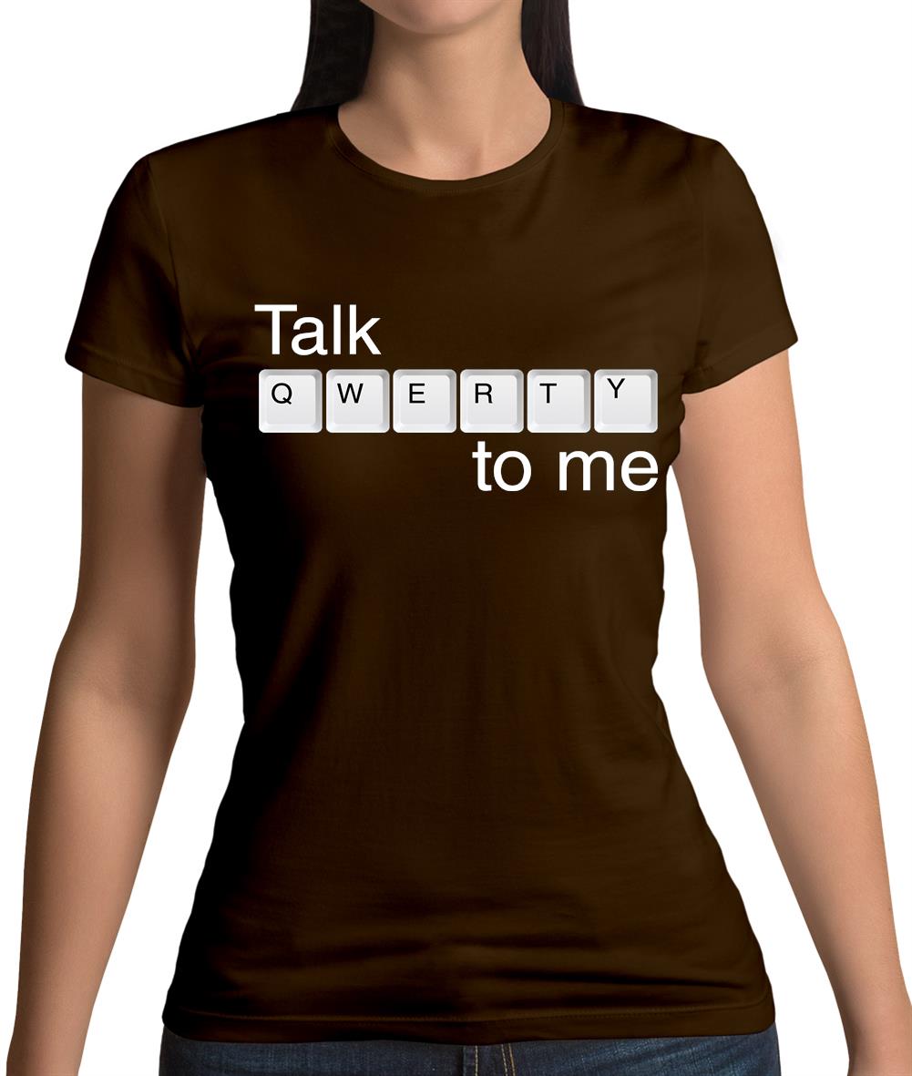 Talk Qwerty To Me Womens T-Shirt Talk Qwerty To Me Womens T-Shirt