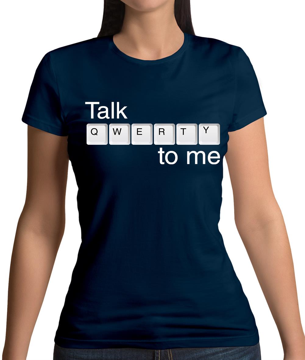 Talk Qwerty To Me Womens T-Shirt Talk Qwerty To Me Womens T-Shirt