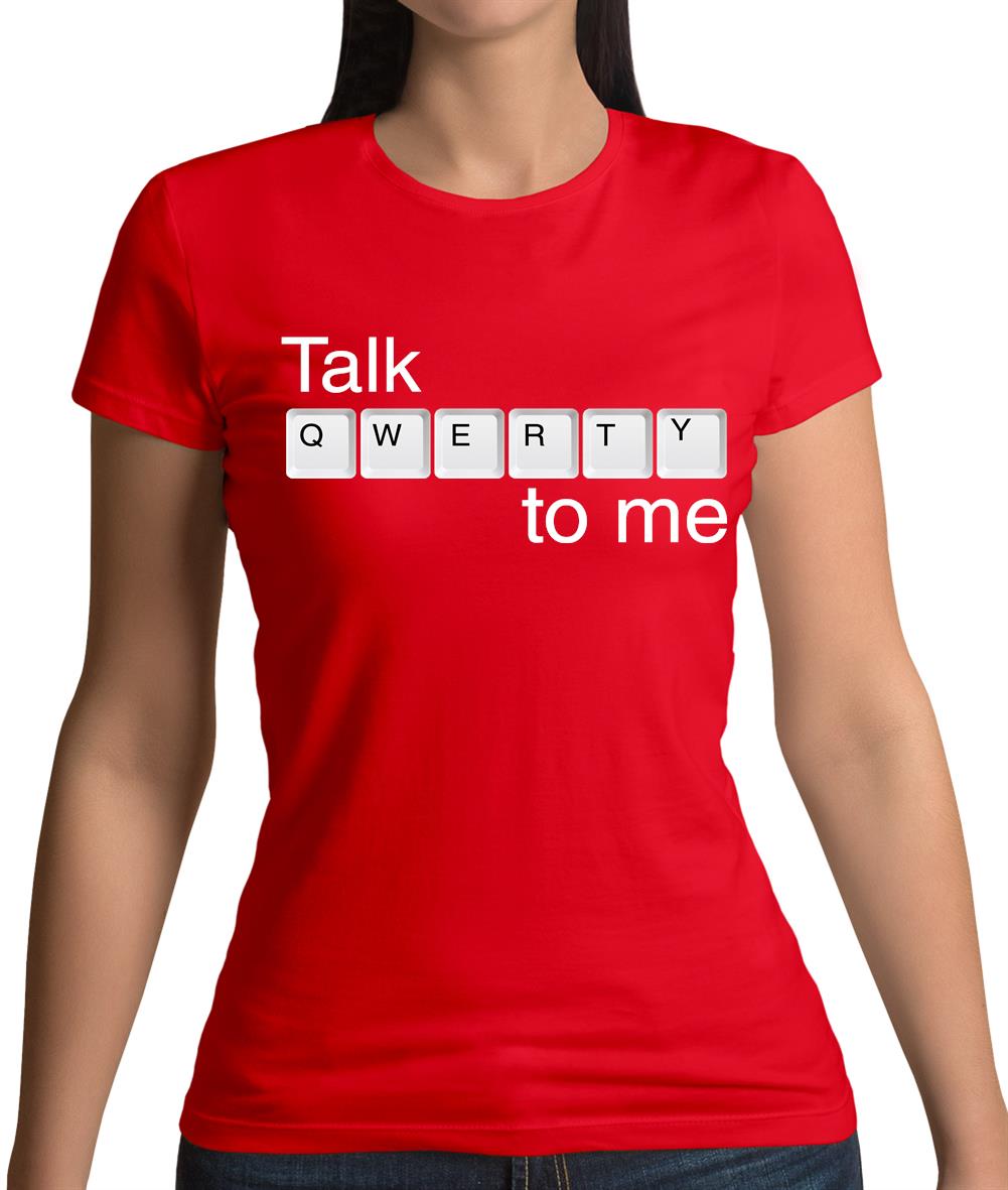 Talk Qwerty To Me Womens T-Shirt Talk Qwerty To Me Womens T-Shirt
