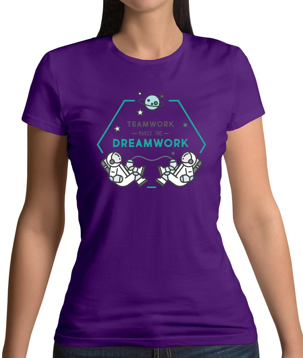 Teamwork Makes The Dream Work Womens T-Shirt Teamwork Makes The Dream Work Womens T-Shirt