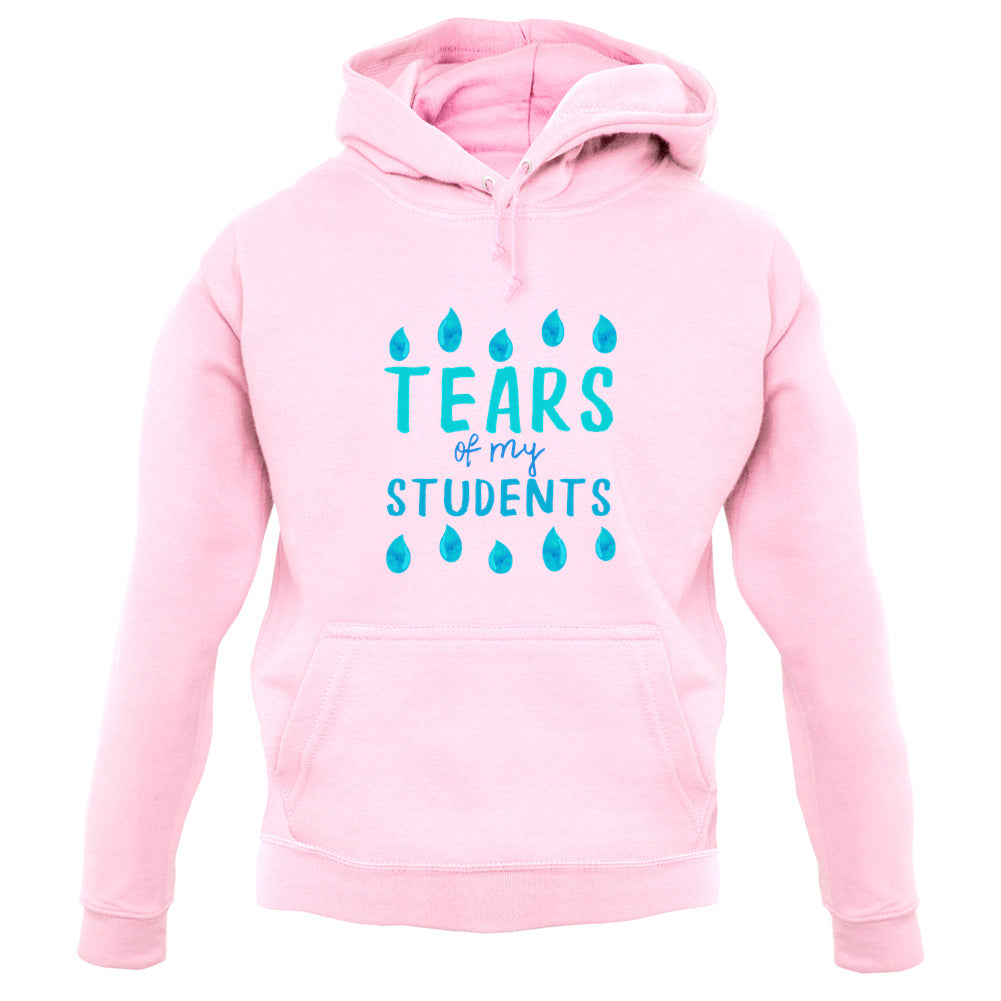 Tears Of My Students Unisex Hoodie Tears Of My Students Unisex Hoodie