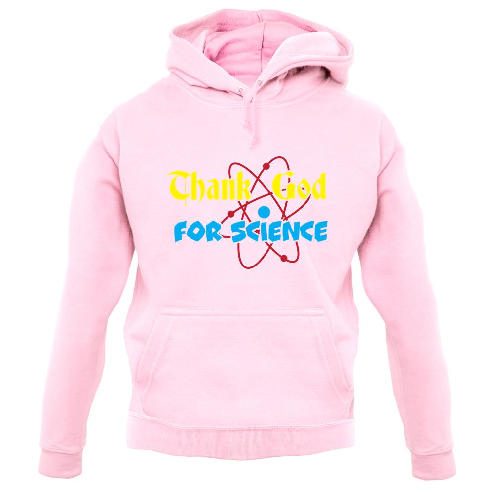 Thank God For Science unisex hoodie Thank God For Science unisex hoodie