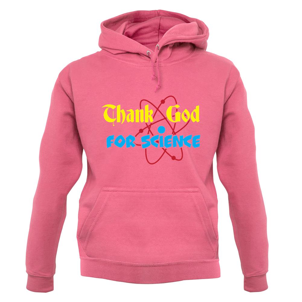Thank God For Science unisex hoodie Thank God For Science unisex hoodie