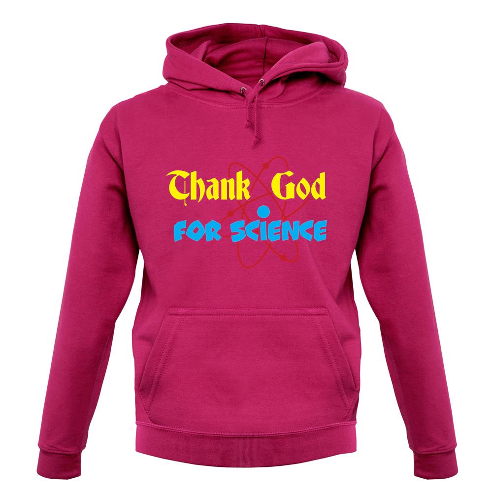 Thank God For Science unisex hoodie Thank God For Science unisex hoodie