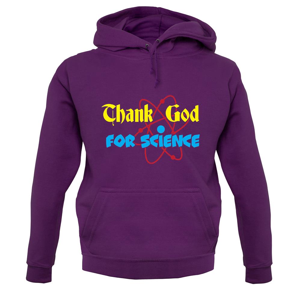 Thank God For Science unisex hoodie Thank God For Science unisex hoodie